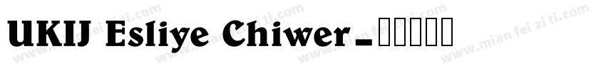 UKIJ Esliye Chiwer字体转换